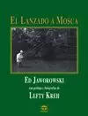 EL LANZADO A MOSCA EL LANZADO A MOSCA
