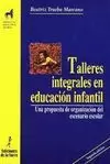 TALLERES INTEGRALES EN EDUCACIÓN INFANTIL. UNA PROPUESTA DE ORGANIZACIÓN DEL ESC