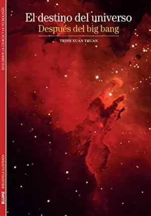 EL DESTINO DEL UNIVERSO. DESPUÉS DEL BIG BANG