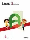 LINGUA, 2 PRIMARIA. OS CAMIÑOS DO SABER LINGUA, 2 PRIMARIA. OS CAMIÑOS DO SABER