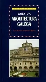 GUÍA DA ARQUITECTURA GALEGA GUÍA DA ARQUITECTURA GALEGA
