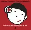 CANDO ESCOITO O TEU CORAZÓN CANDO ESCOITO O TEU CORAZÓN
