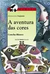 A AVENTURA DAS CORES A AVENTURA DAS CORES