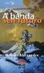 A BANDA SEN FUTURO A BANDA SEN FUTURO