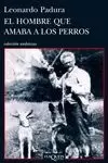 EL HOMBRE QUE AMABA A LOS PERROS EL HOMBRE QUE AMABA A LOS PERROS