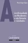A IRRELIXIOSIDADE EN OCCIDENTE: A SÚA HISTORIA E VICISITUDES