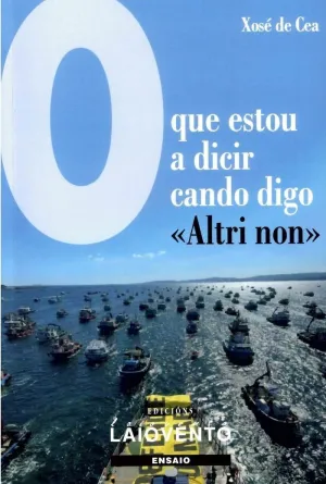 O QUE ESTOU A DICIR CANDO DIGO <<ALTRI NON>>