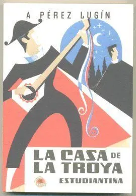 LA CASA DE LA TROYA.  ESTUDIANTINA