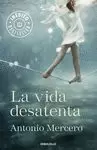 LA VIDA DESATENTA