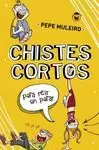 CHISTES CORTOS PARA REÍR SIN PARAR CHISTES CORTOS PARA REÍR SIN PARAR