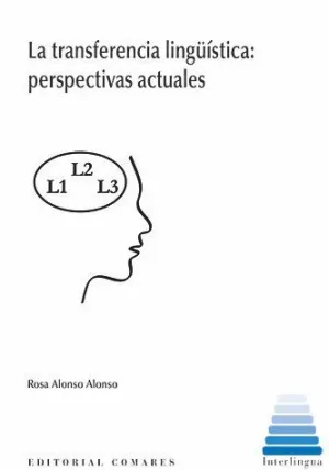 LA TRANSFERENCIA LINGÜÍSTICA: PERSPECTIVAS ACTUALES
