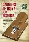 CABALLOS DE TROYA DE LA HISTORIA CABALLOS DE TROYA DE LA HISTORIA
