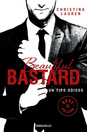 BEAUTIFUL BASTARD. UN TIPO ODIOSO