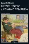 REENCUENTRO Y UN ALMA VALEROSA REENCUENTRO Y UN ALMA VALEROSA