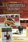 300 ANÉCDOTAS TAURINAS