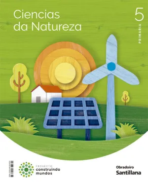 CIENCIAS DA NATUREZA, 5 EP. CONSTRUINDO MUNDOS