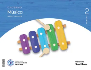 CADERNO MÚSICA NOVO TIROLIRO, 2 EP. CONSTRUINDO MUNDOS