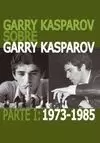GARRY KASPAROV SOBRE GARRY KASPAROV, 1. 1973-1985