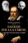 GALILEO FUE A LA CÁRCEL Y OTROS MITOS ACERCA DE LA CIENCIA Y LA RELIGIÓN