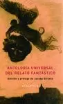 ANTOLOGÍA UNIVERSAL DEL RELATO FANTÁSTICO ANTOLOGÍA UNIVERSAL DEL RELATO FANTÁSTICO