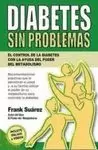 DIABETES SIN PROBLEMAS: EL CONTROL DE LA DIABETES CON LA AYUDA DEL PODER DEL METABOLISMO