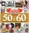 QUERIDOS RECUERDOS DE LOS AÑOS 50 Y 60