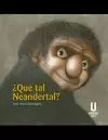 ¿QUÉ TAL NEANDERTAL?