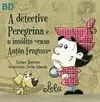 A DETECTIVE PEREGRINA E O INSÓLITO CASO ANTÓN FRAGUAS
