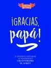 ¡GRACIAS, PAPÁ!
