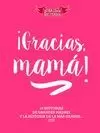¡GRACIAS, MAMÁ!