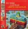 ESCRIBIR E ILUSTRAR LIBROS INFANTILES ESCRIBIR E ILUSTRAR LIBROS INFANTILES