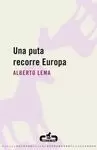 UNA PUTA RECORRE EUROPA UNA PUTA RECORRE EUROPA