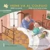 IRENE VA AL COLEGIO: IRENE NO PUEDE; IRENE YA NO TEME AL LOBO