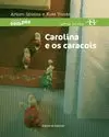 CAROLINA E OS CARACOIS