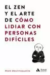 EL ZEN Y EL ARTE DE CÓMO LIDIAR CON PERSONAS DIFÍCILES