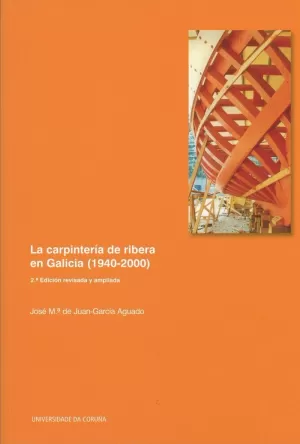 LA CARPINTERÍA DE RIBERA EN GALICIA (1940-2000)
