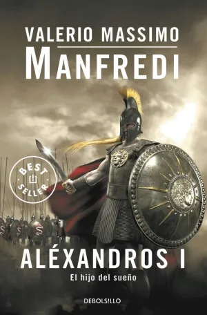 ALÉXANDROS, 1. EL HIJO DEL SUEÑO ALÉXANDROS, 1. EL HIJO DEL SUEÑO