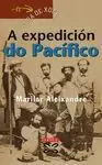 A EXPEDICIÓN DO PACÍFICO A EXPEDICIÓN DO PACÍFICO