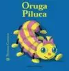 BICHITOS CURIOSOS. ORUGA PILUCA BICHITOS CURIOSOS. ORUGA PILUCA