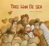 TRES HAN DE SER TRES HAN DE SER