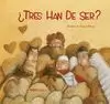 TRES HAN DE SER TRES HAN DE SER