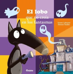 EL LOBO QUE NO CREÍA EN LOS FANTASMAS