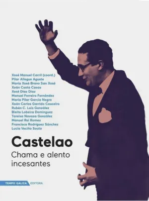 CASTELAO. CHAMA E ALENTO INCESANTE