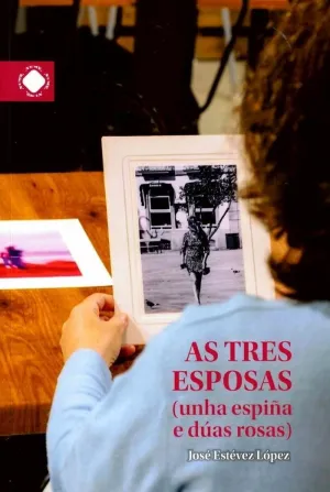 AS TRES ESPOSAS (UNA ESPIÑA E DÚAS ROSAS)